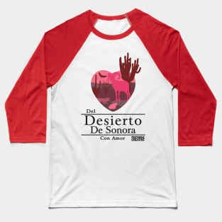 Del Desierto de Sonora Con Amor II Baseball T-Shirt